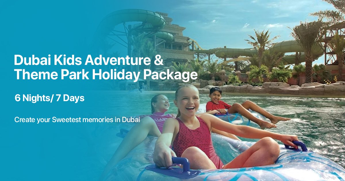 Dubai Kids Adventure Holiday